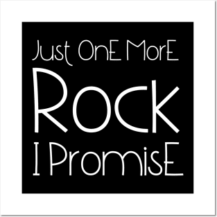 Just One More Rock I Promise Posters and Art